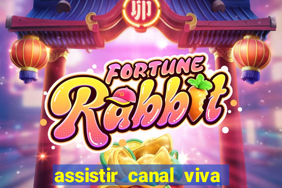 assistir canal viva online gratis
